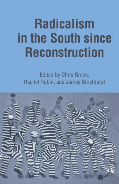 Book cover of: Radicalism in the South since Reconstruction. By: J. Smethurst
