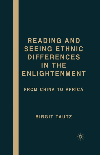 Book cover of: Reading and Seeing Ethnic Differences in the Enlightenment. By: B. Tautz