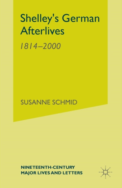 Book cover of: Shelley's German Afterlives. By: S. Schmid