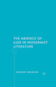 Book cover of: Absence of God in Modernist Literature. By: G. Erickson