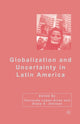Book cover of: Globalization and Uncertainty in Latin America. By: D. Johnson