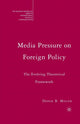 Book cover of: Media Pressure on Foreign Policy. By: Derek Miller