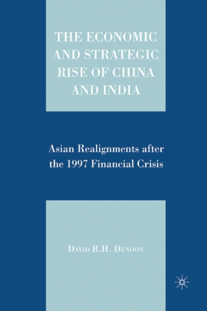 The Economic and Strategic Rise of China and India