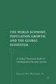 Book cover of: World Economy, Population Growth, and the Global Ecosystem. By: H. Whitmore