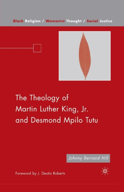 Book cover of: Theology of Martin Luther King, Jr. and Desmond Mpilo Tutu. By: J. Hill