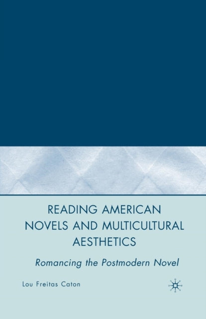Book cover of: Reading American Novels and Multicultural Aesthetics. By: L. Caton