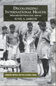 Book cover of: Decolonizing International Health. By: S. Amrith