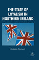 Book cover of: State of Loyalism in Northern Ireland. By: G. Spencer