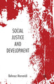 Book cover of: Social Justice and Development. By: Behrooz Morvaridi