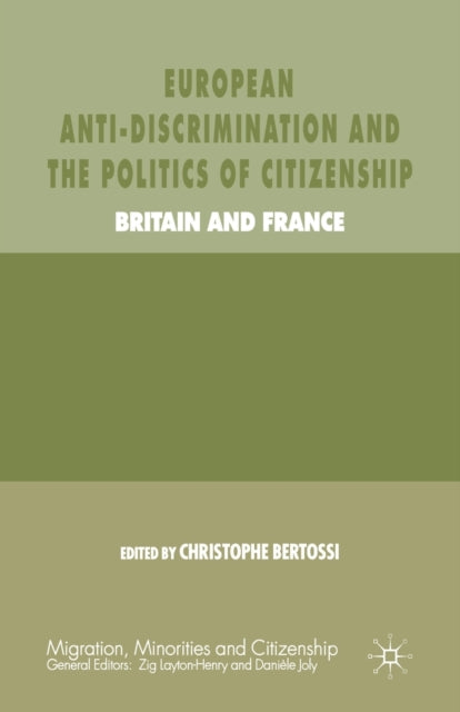 Book cover of: European Anti-Discrimination and the Politics of Citizenship. By: C. Bertossi