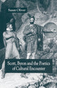 Book cover of: Scott, Byron and the Poetics of Cultural Encounter. By: S. Oliver