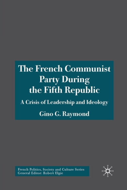 Book cover of: French Communist Party During the Fifth Republic. By: Gino G. Raymond