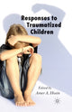 Book cover of: Responses to Traumatized Children. By: A. Hosin