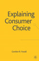 Book cover of: Explaining Consumer Choice. By: G. Foxall