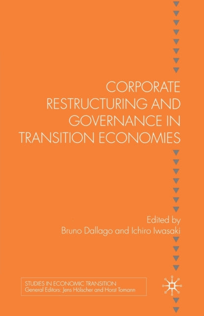 Book cover of: Corporate Restructuring and Governance in Transition Economies. By: B. Dallago