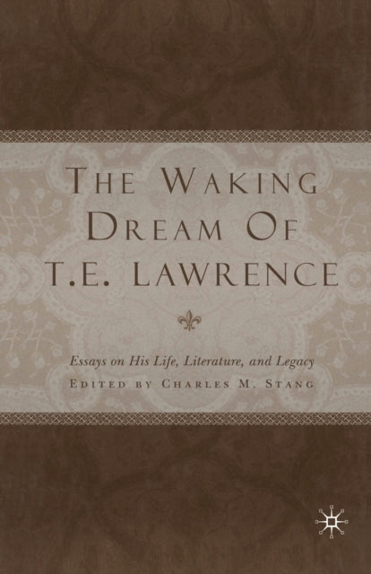 Book cover of: Waking Dream of T.E. Lawrence. By: C. Stang