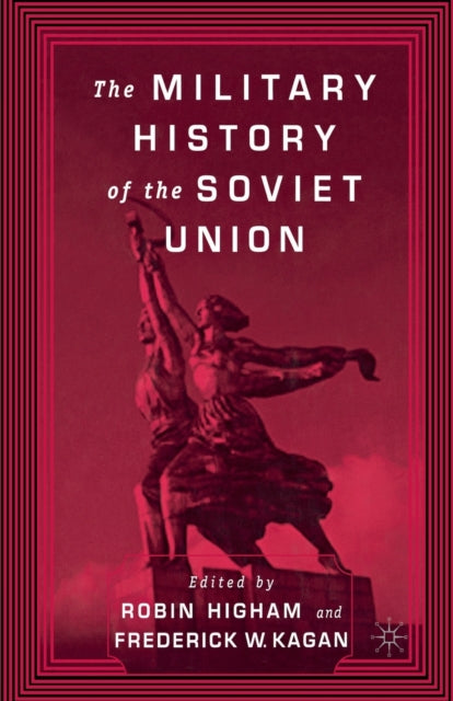 Book cover of: Military History of the Soviet Union. By: F. Kagan