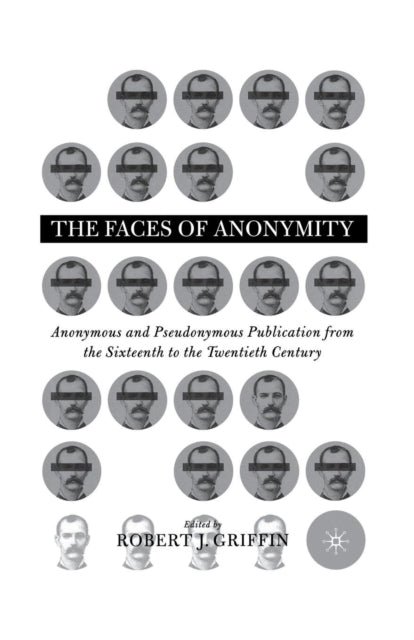 Book cover of: Faces of Anonymity. By: R Griffin