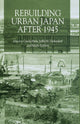 Book cover of: Rebuilding Urban Japan After 1945. By: C. Hein