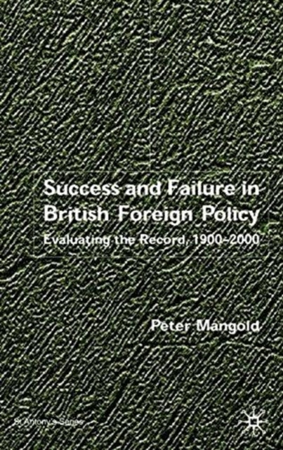 Book cover of: Success and Failure in British Foreign Policy. By: P. Mangold