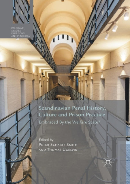 Book cover of: Scandinavian Penal History, Culture and Prison Practice. By: Peter Scharff Smith