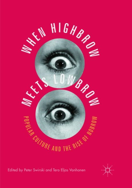 Book cover of: When Highbrow Meets Lowbrow. By: Peter Swirski