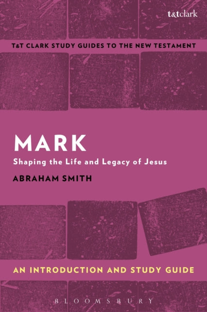 Book cover of: Mark: An Introduction and Study Guide. By: Abraham Smith