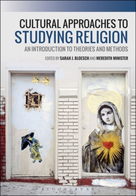 Book cover of: Cultural Approaches to Studying Religion. By: Sarah J. Bloesch