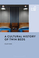 Book cover of: Cultural History of Twin Beds. By: Hilary Hinds