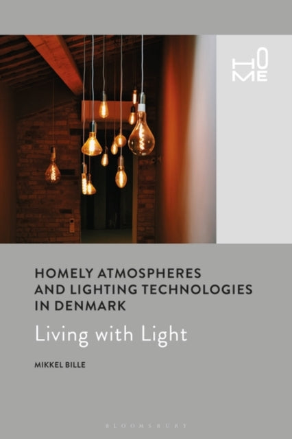 Book cover of: Homely Atmospheres and Lighting Technologies in Denmark. By: Mikkel Bille