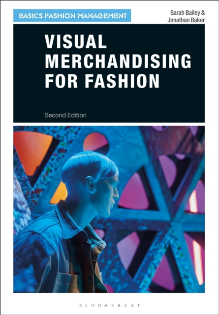 Book cover of: Visual Merchandising for Fashion. By: Sarah Bailey