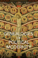 Book cover of: Genealogies of Political Modernity. By: Antonio Cerella
