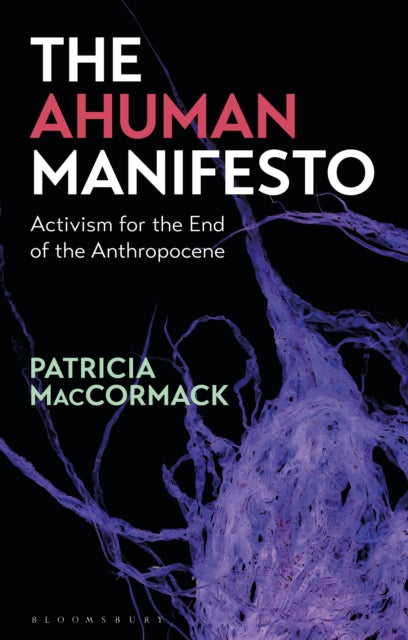 Book cover of: Ahuman Manifesto. By: Patricia MacCormack