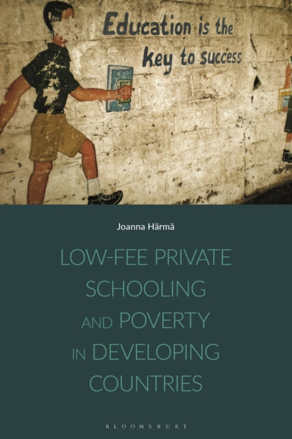 Book cover of: Low-fee Private Schooling and Poverty in Developing Countries. By: Joanna Härmä