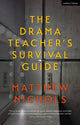 Book cover of: Drama Teacher's Survival Guide. By: Matthew Nichols
