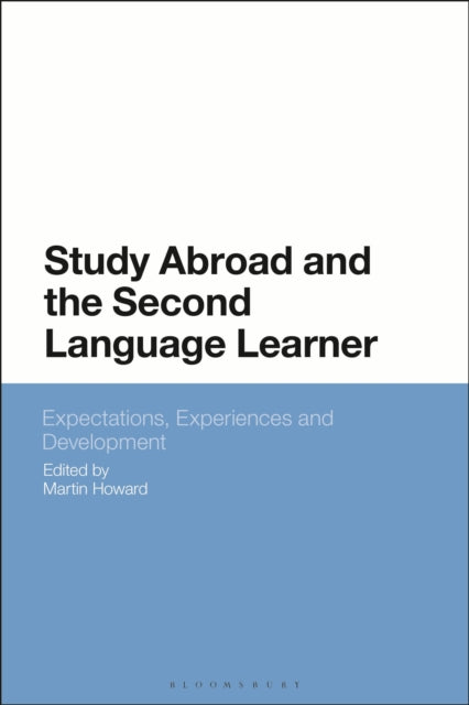 Book cover of: Study Abroad and the Second Language Learner. By: Martin Howard