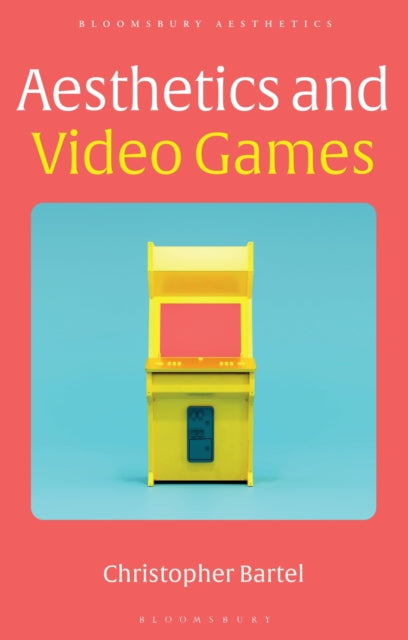 Book cover of: Aesthetics and Video Games. By: Christopher Bartel