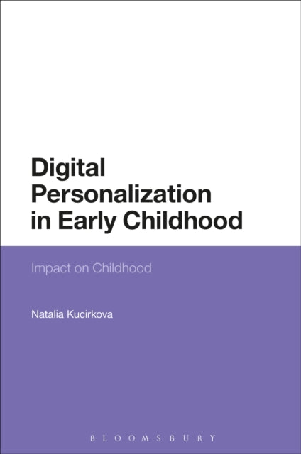 Book cover of: Digital Personalization in Early Childhood. By: Natalia Kucirkova