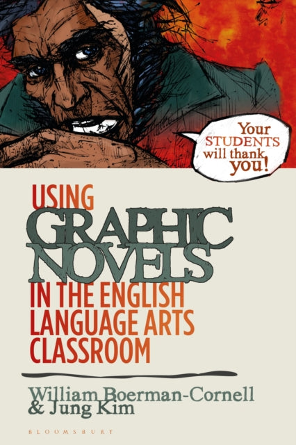 Book cover of: Using Graphic Novels in the English Language Arts Classroom. By: William Boerman-Cornell