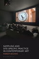 Book cover of: Sampling and Site-Specific Practice in Contemporary Art