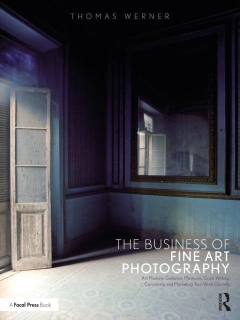Book cover of: Business of Fine Art Photography. By: Thomas Werner