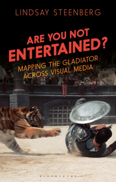 Book cover of: Are You Not Entertained?. By: Lindsay Steenberg