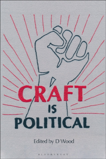 Book cover of: Craft is Political. By: D. Wood