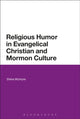 Book cover of: Religious Humor in Evangelical Christian and Mormon Culture. By: Elisha McIntyre