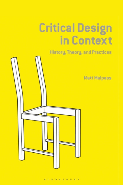Book cover of: Critical Design in Context. By: Matt Malpass