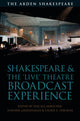Book cover of: Shakespeare and the 'Live' Theatre Broadcast Experience. By: Pascale Aebischer