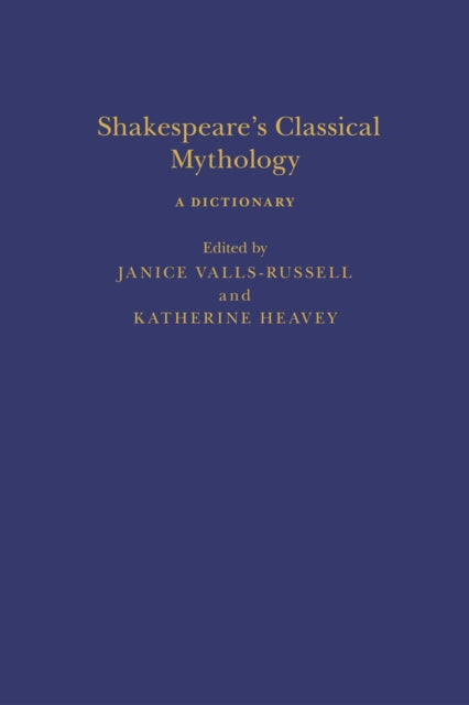 Shakespeare’s Classical Mythology: A Dictionary