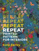 Book cover of: Repeat Printed Pattern for Interiors. By: Kate Farley