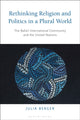 Book cover of: Rethinking Religion and Politics in a Plural World. By: Julia Berger