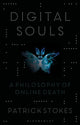 Book cover of: Digital Souls. By: Patrick Stokes